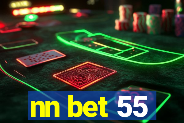 nn bet 55